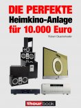 eBook: Die perfekte Heimkino-Anlage für 10.000 Euro