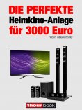 eBook: Die perfekte Heimkino-Anlage für 3000 Euro