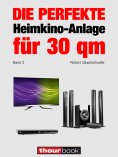 ebook: Die perfekte Heimkino-Anlage für 30 qm (Band 3)