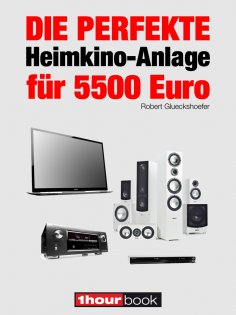 ebook: Die perfekte Heimkino-Anlage für 5500 Euro