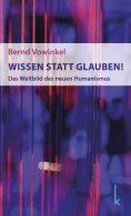 ebook: Wissen statt Glauben!