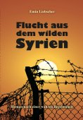 eBook: Flucht aus dem wilden Syrien