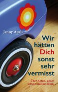 eBook: Wir hätten Dich sonst sehr vermisst