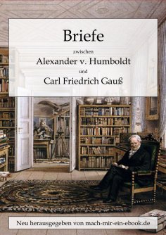 ebook: Briefe zwischen A. v. Humboldt und Gauss