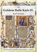 eBook: Die Goldene Bulle Kaiser Karls IV.