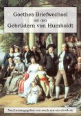 ebook: Goethes Briefwechsel mit den Gebrüdern von Humboldt