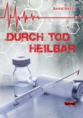 ebook: Durch Tod heilbar