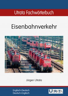 eBook: Utrata Fachwörterbuch: Eisenbahnverkehr Englisch-Deutsch