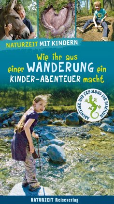 ebook: Naturzeit mit Kindern: Wie ihr aus einer Wanderung ein Kinder-Abenteuer macht