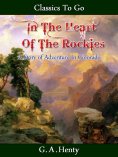 eBook: In the Heart Of The Rockies A Story of Adventure In Colorado