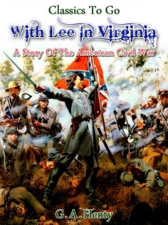 ebook: With Lee In Virginia  A Story Of The American Civil War
