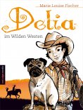 eBook: Delia im Wilden Westen