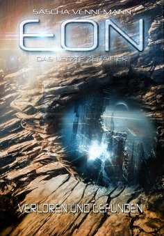 eBook: Eon - Das letzte Zeitalter, Band 2: Verloren und Gefunden (Science-Fiction)