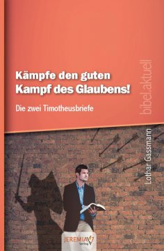 eBook: Kampfe den guten Kampf des Glaubens