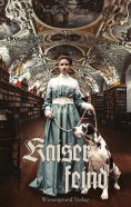ebook: Kaiserfeind (Kaiser Trilogie / Kaiserfeind)