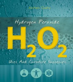 ebook: Hydrogen Peroxide: Uses And Curative Successes