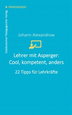 eBook: Lehrer mit Asperger: Cool, kompetent, anders