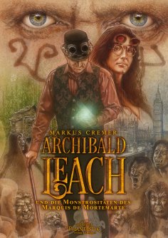 eBook: Archibald Leach und die Monstrositäten des Marquis de Mortemarte