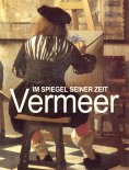eBook: Vermeer – Im Spiegel seiner Zeit