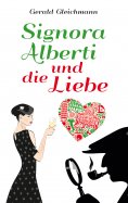 eBook: Signora Alberti und die Liebe