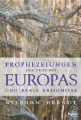 eBook: Prophezeiungen zur Zukunft Europas und reale Ereignisse
