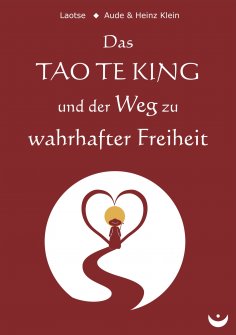 eBook: Das TAO TE KING und der Weg zu wahrhafter Freiheit