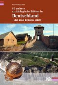 ebook: 50 weitere archäologische Stätten in Deutschland - die man kennen sollte