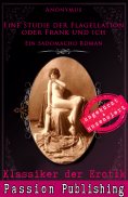 ebook: Klassiker der Erotik 76: Eine Studie der Flagellation oder Frank und ich
