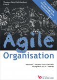 ebook: Agile Organisation – Methoden, Prozesse und Strukturen im digitalen VUCA-Zeitalter
