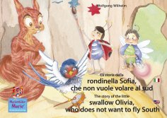 ebook: La storia della rondinella Sofia, che non vuole volare al sud. Italiano-Inglese. / The story of the 