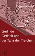 ebook: Gerlinde Gerlach und der Tanz der Tierchen