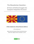 eBook: The Macedonian Question:20 Years of Political Struggle into European Integration Structures.