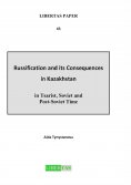ebook: Russification and its Consequences in Kazakhstan in Tsarist, Soviet and Post-Soviet Time