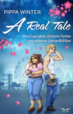 eBook: A Real Tale - Von Cupcakes, Einhorn-Torten und anderen Leckerbissen