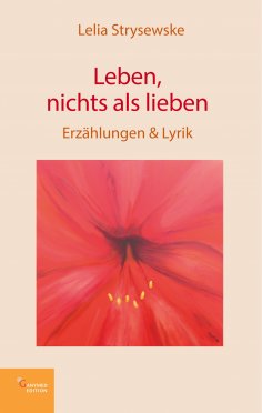 eBook: Leben, nichts als lieben