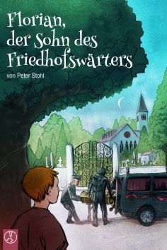 eBook: Florian, der Sohn des Friedhofswärters