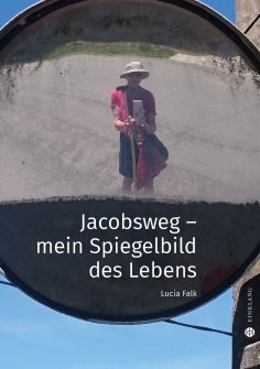 eBook: Jacobsweg - Spiegelbild meines Lebens