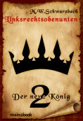 eBook: Linksrechtsobenunten - Band 2: Der neue König