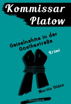 ebook: Kommissar Platow, Band 7: Geiselnahme in der Goethestraße