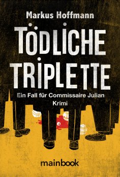 ebook: Tödliche Triplette. Ein Fall für Commissaire Julian