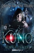 ebook: Kuno Kopfgeldjäger: Erster Band