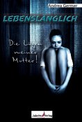 eBook: Lebenslänglich- Die Lügen meiner Mutter