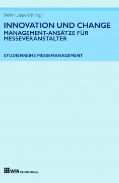 eBook: Innovation und Change: Management-Ansätze für Messeveranstalter