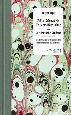 eBook: Felix Schnabels Universitätsjahre oder Der deutsche Student