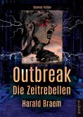 eBook: Outbreak - Die Zeitrebellen