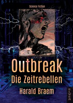 eBook: Outbreak - Die Zeitrebellen