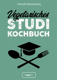 ebook: Vegetarisches Studi-Kochbuch