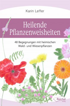 eBook: Heilende Pflanzenweisheiten