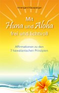 eBook: Mit Huna und Aloha frei und lichtvoll