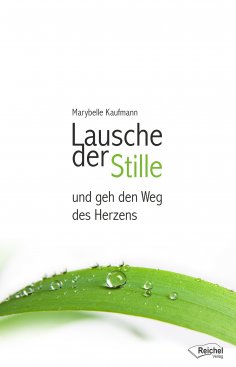 eBook: Lausche der Stille und geh den Weg des Herzens